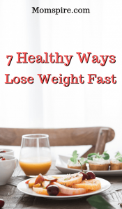 Healthy ways to lose weight fast. 7 ways to lose weight faster without resorting to dangerous pills or other methods. Learn about all 7 healthy weight loss methods by reading this article!